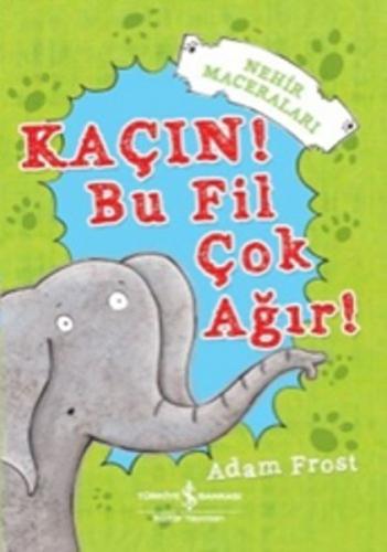 Kaçın! Bu Fil Çok Ağır! | Kitap Ambarı