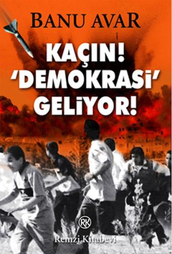 Kaçın! Demokrasi Geliyor! | Kitap Ambarı