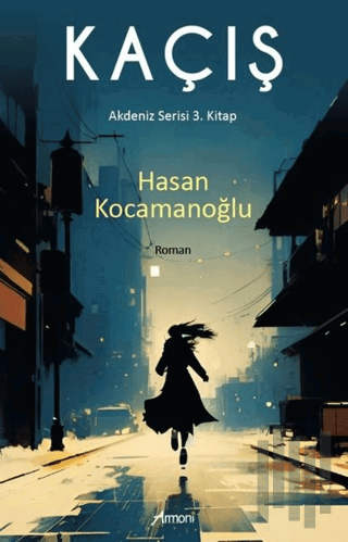 Kaçış - Akdeniz Serisi 3. Kitap | Kitap Ambarı