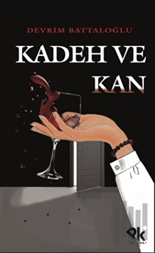 Kadeh ve Kan | Kitap Ambarı