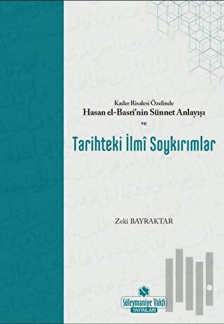 Kader Risalesi Özelinde Hasan El-Basri’nin Sünnet Anlayışı ve Tarihtek