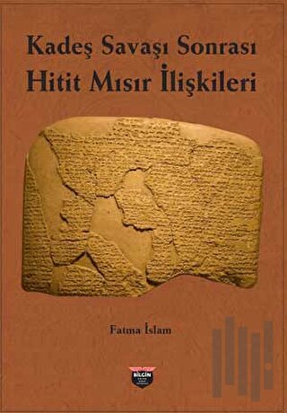 Kadeş Savaşı Sonrası Hitit-Mısır İlişkileri | Kitap Ambarı