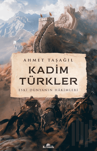 Kadim Türkler - Eski Dünyanın Hakimleri | Kitap Ambarı