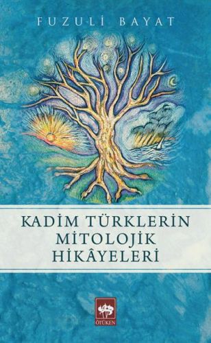 Kadim Türklerin Mitolojik Hikayeleri | Kitap Ambarı