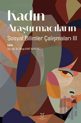 Kadın Araştırmacıların Sosyal Bilimler Çalışmaları 3 | Kitap Ambarı