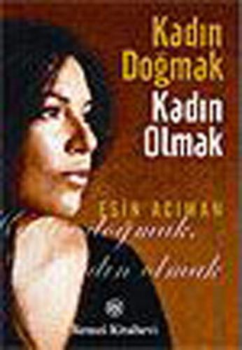 Kadın Doğmak Kadın Olmak | Kitap Ambarı