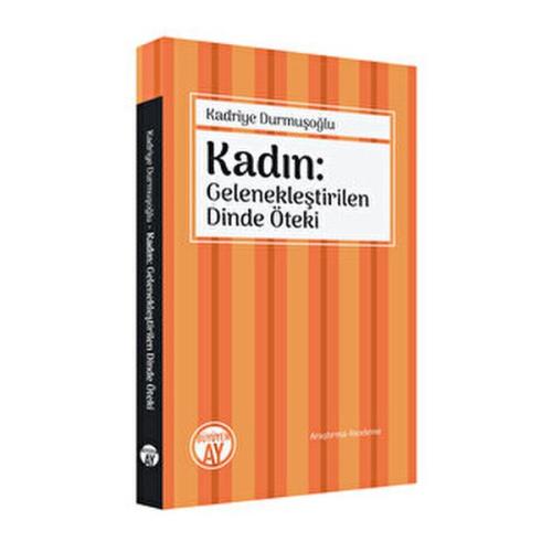 Kadın: Gelenekleştirilen Dinde Öteki | Kitap Ambarı