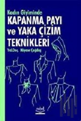 Kadın Giyiminde Kapanma Payı ve Yaka Çizim Teknikleri | Kitap Ambarı