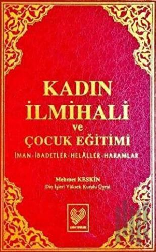 Kadın İlmihali ve Çocuk Eğitimi (Ciltli) | Kitap Ambarı