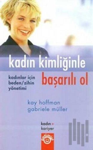 Kadın Kimliğinle Başarılı Ol | Kitap Ambarı