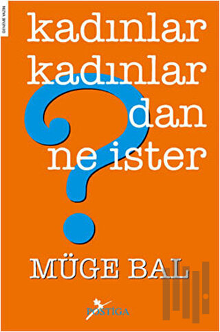 Kadınlar Kadınlardan Ne İster? | Kitap Ambarı