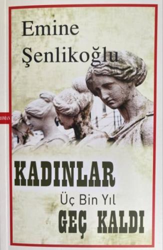 Kadınlar Üç Bin Yıl Geç Kaldı | Kitap Ambarı