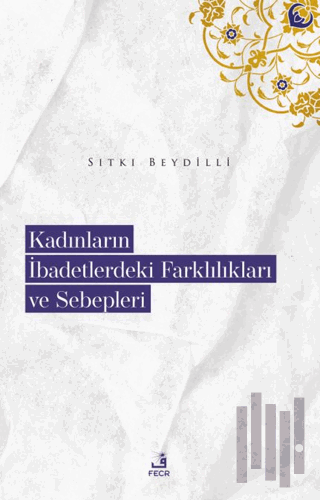 Kadınların İbadetlerdeki Farklılıkları ve Sebepleri | Kitap Ambarı