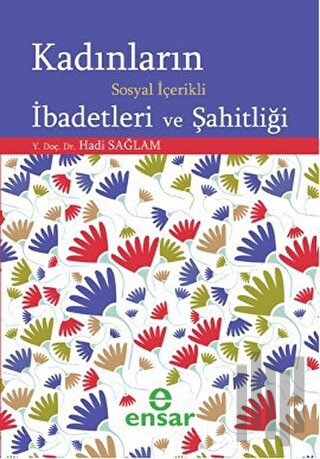 Kadınların Sosyal İçerikli İbadetleri ve Şahitliği | Kitap Ambarı