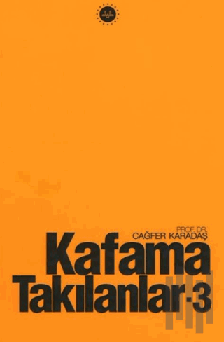 Kafama Takılanlar - 3 | Kitap Ambarı