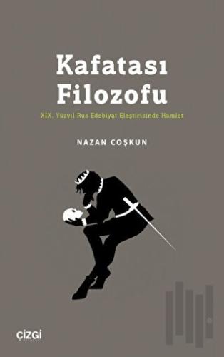 Kafatası Filozofu - XIX. Yüzyıl Rus Edebiyat Eleştirisinde Hamlet | Ki