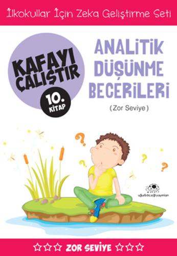 Analitik Düşünme Becerileri (Zor Seviye) - Kafayı Çalıştır 10 | Kitap 