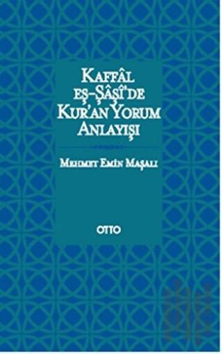 Kaffal eş-Şaşide Kuran Yorum Anlayışı | Kitap Ambarı