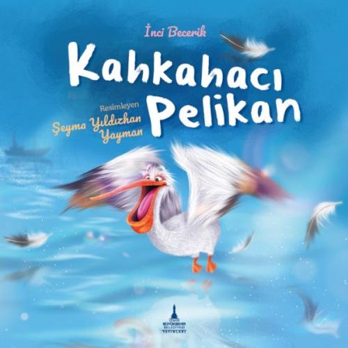 Kahkahacı Pelikan | Kitap Ambarı