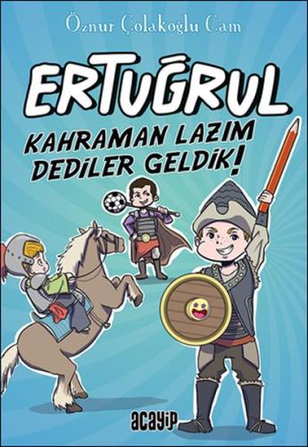 Kahraman Lazım Dediler Geldik! - Ertuğrul | Kitap Ambarı