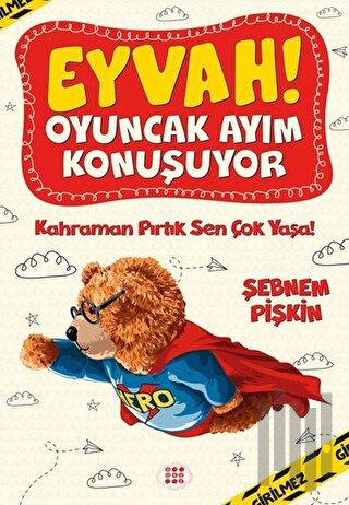 Kahraman Pırtık Sen Çok Yaşa! - Eyvah! Oyuncak Ayım Konuşuyor 2 | Kita