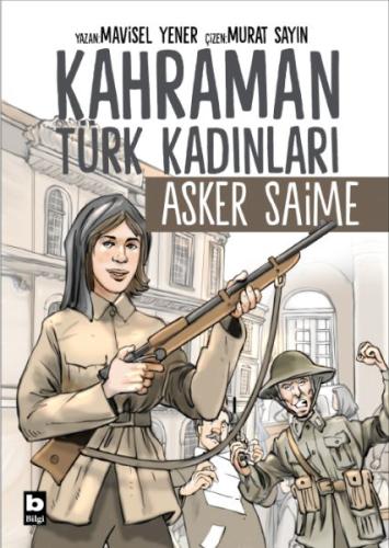 Kahraman Türk Kadınları Asker Saime | Kitap Ambarı