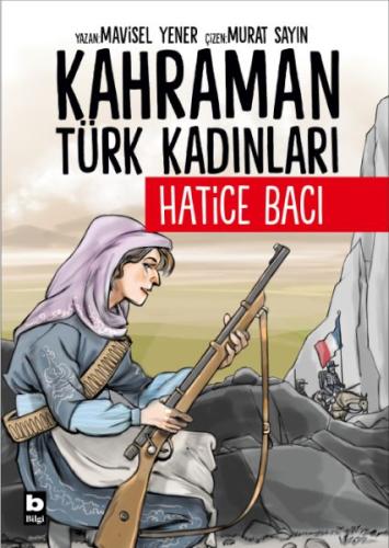 Kahraman Türk Kadınları Hatice Bacı | Kitap Ambarı