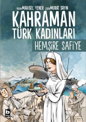 Kahraman Türk Kadınları Hemşire Safiye | Kitap Ambarı