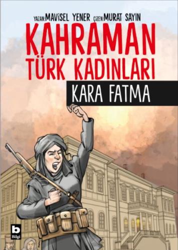 Kahraman Türk Kadınları Kara Fatma | Kitap Ambarı