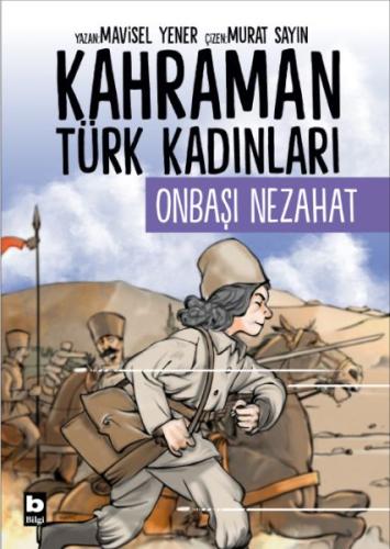 Kahraman Türk Kadınları Onbaşı Nezahat | Kitap Ambarı