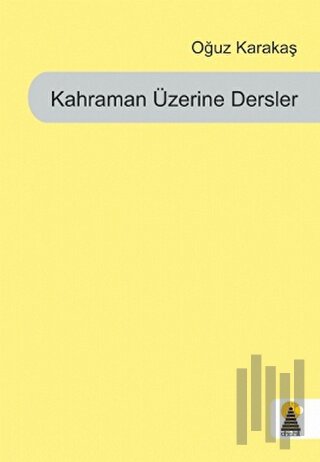 Kahraman Üzerine Dersler | Kitap Ambarı