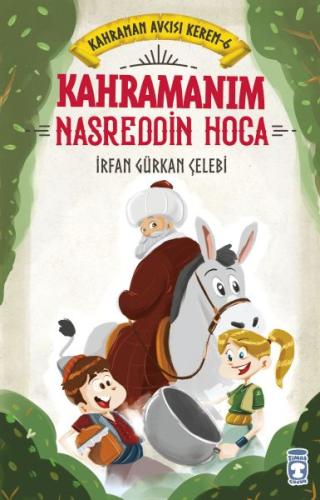 Kahramanım Nasreddin Hoca - Kahraman Avcısı Kerem 6 | Kitap Ambarı