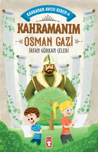 Kahramanım Osman Gazi - Kahraman Avcısı Kerem 4 | Kitap Ambarı