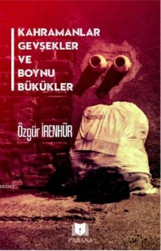 Kahramanlar Gevşekler ve Boynu Bükükler | Kitap Ambarı