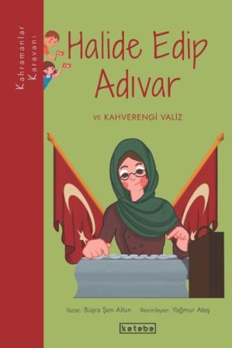 Halide Edip Adıvar ve Kahverengi Valiz | Kitap Ambarı