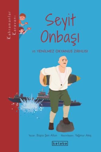 Seyit Onbaşı ve Yenilmez Okyanus Zırhlısı | Kitap Ambarı