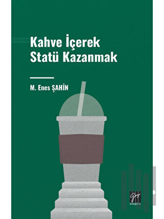 Kahve İçerek Statü Kazanmak | Kitap Ambarı