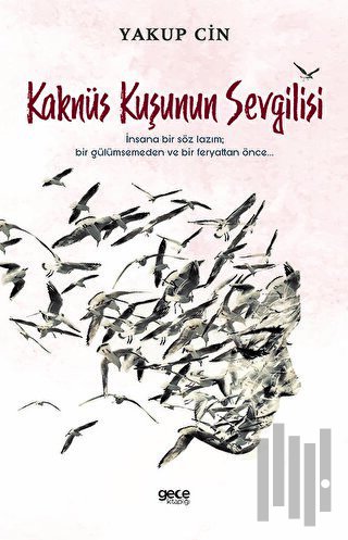 Kaknüs Kuşunun Sevgilisi | Kitap Ambarı