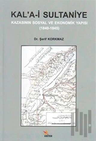 Kal’a-i Sultaniye Kazasının Sosyal ve Ekonomik Yapısı | Kitap Ambarı