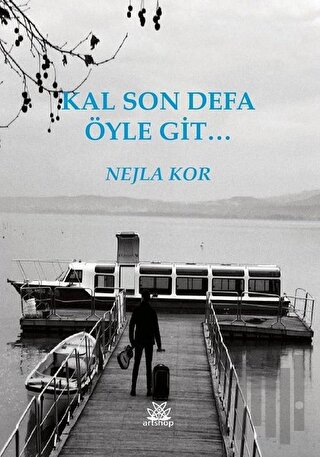 Kal Son Defa Öyle Git | Kitap Ambarı