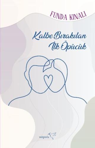 Kalbe Bırakılan İlk Öpücük | Kitap Ambarı