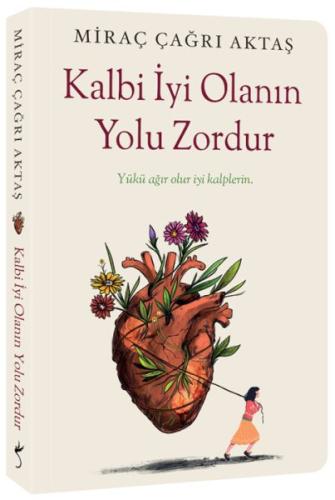 Kalbi İyi Olanın Yolu Zordur | Kitap Ambarı