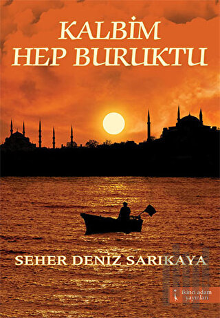 Kalbim Hep Buruktu | Kitap Ambarı