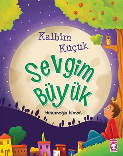 Kalbim Küçük Sevgim Büyük | Kitap Ambarı