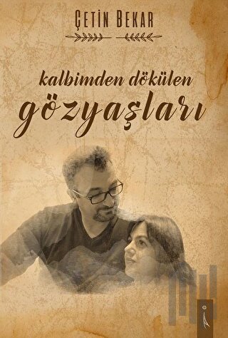 Kalbimden Dökülen Gözyaşları | Kitap Ambarı