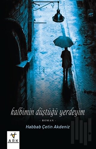 Kalbimin Düştüğü Yerdeyim | Kitap Ambarı