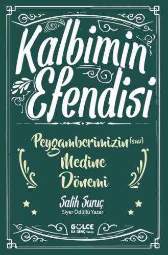 Kalbimin Efendisi - Peygamberimizin Medine Dönemi | Kitap Ambarı