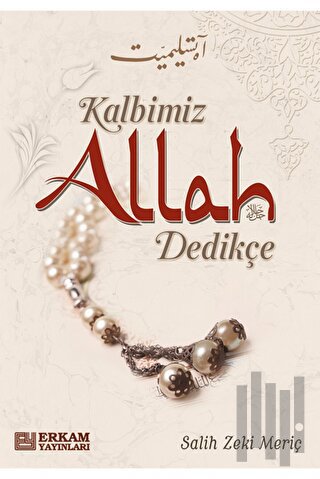 Kalbimiz Allah Dedikçe | Kitap Ambarı