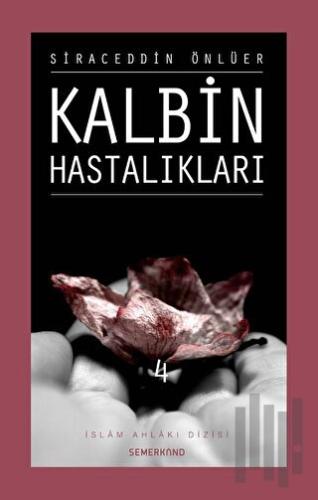 Kalbin Hastalıkları - 4 | Kitap Ambarı