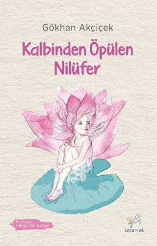 Kalbinden Öpülen Nilüfer | Kitap Ambarı